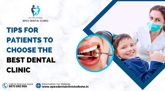 Tips For Patients To Choose the Best Dental Clinic